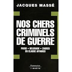 Nos chers criminels de guerre : Paris, Zagreb, Belgrade en classe affaires