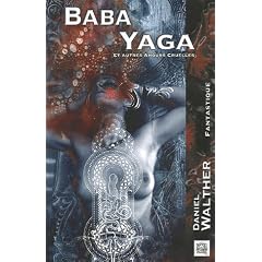 Baba Yaga : Et autres amours cruelles