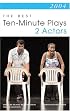 2004: The Best Ten-Minute Plays for 2 Actors