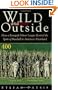 Wild and Outside: How a Renegade Minor League Revived the Spirit of Baseball in America's Heartland