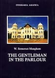 The Gentleman in the Parlour (Itineraria Asiatica: Burma)