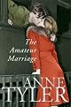 The Amateur Marriage: A Novel