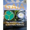 Gaia: The Practical Science of Planetary Medicine by James Lovelock