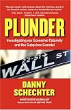 Plunder: Investigating Our Economic Calamity and the Subprime Scandal