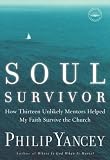 Soul Survivor: How Thirteen Unlikely Mentors Helped My Faith Survive the Church
