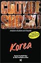Culture Shock! Korea: A Survival Guide to Customs and Etiquette (Culture Shock! Guides)