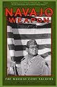 Navajo Weapon: The Navajo Code Talkers (Native American Culture (Rio Nuevo))