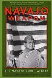 Navajo Weapon: The Navajo Code Talkers (Native American Culture (Rio Nuevo))