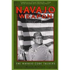 Navajo Weapon: The Navajo Code Talkers (Native American Culture (Rio Nuevo))