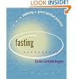Fasting...Exploring A Great Spiritual Practice by Carole Garibaldi Rogers