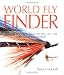 World Fly Finder: All the Flies You Need to Fish All The Rivers of the World (Country Living)
