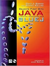 Objects First with Java: A Practical Introduction Using BlueJ