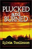 Plucked and Burned