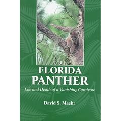 The Florida Panther: Life and Death of a Vanishing Carnivore