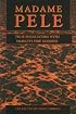 Madame Pele:  True Encounters With Hawaii's Fire Goddess