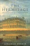 The Hermitage: The Biography of a Great Museum