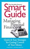 Smart Guide To Managing Personal Finance: Quick & Easy Strategies for getting Control of Your Money