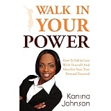walk in your power how to fall in love with yourself and manifest your personal potential