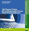 100 Tipps & Tricks f�r professionelle PowerPoint-Pr�sentationen (Beltz Weiterbildung)