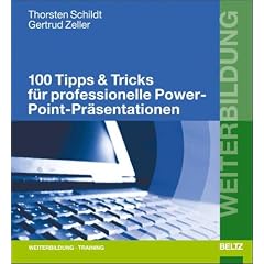 100 Tipps & Tricks f�r professionelle PowerPoint-Pr�sentationen.
