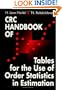 CRC Handbook of Tables for the Use of Order Statistics in Estimation