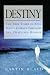 Book Destiny: The True Story of One Man's Journey Through Life, Death, and Rebirth