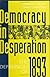 Democracy in Desperation: The Depression of 1893 (Contributions in Economics and Economic History)