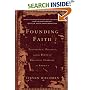 Founding Faith: Providence, Politics, and the Birth of Religious Freedom in America