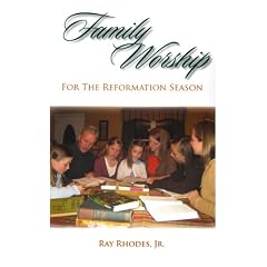 FAMILY WORSHIP FOR THE REFORMATION SEASON