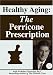 Healthy Aging: The Perricone Prescription