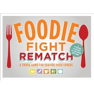 Foodie Fight Rematch: A Trivia Game for Serious Food Lovers Joyce Lock