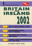 Independent Travellers Britain & Ireland 2002: The Budget Travel Guide