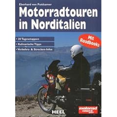 Motorradtouren in Norditalien: 20 Tagesetappen, kulinarische Tipps, Verkehrs- und Strecken-Infos. MitRoadbook f�r die Tankrucksack-Kartentasche