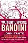 Wait Until Spring, Bandini
