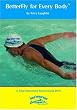 Better Fly for Every Body - A Total Immersion (Swimming Instructional)