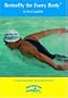 Better Fly for Every Body - A Total Immersion: Swimming Instructional