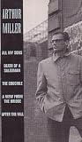 ARTHUR MILLER/ ALL MY SONS/DEATH OF A SALESMAND /THE CRUCIBLE/A VIEW FROM THE BRIDGE /AFTER THE FALL