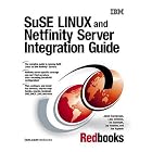 Click here to buy SUSE Linux and Netfinity Server Integration Guide by Lenz Grimmer, Ivo Gomilsek, Jay Haskins, and Joe Kaplenk.