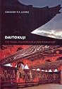 Daitokuji: The Visual Cultures of a Zen Monastery
