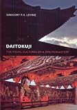 Daitokuji: The Visual Cultures of a Zen Monastery
