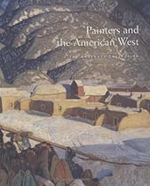 Painters and the American West: The Anschutz Collection Painters and the American West: The Anschutz Collection