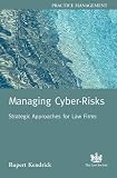 Managing Cyber Risks: Strategic Approaches for Law Firms