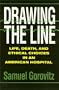 Drawing The Line: Life, Death, and Ethical Choices in an American Hospital