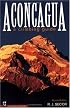 Aconcagua: A Climbing Guide, Second Edition