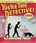 You're the Detective!: Twenty-Four Solve-Them-Yourself Picture Mysteries