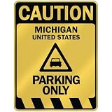  CAUTION MICHIGAN PARKING ONLY  PARKING SIGN UNITED STATES