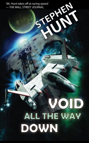 Void All The Way Down (Sliding Void) (Volume 1), by Mr Stephen Hunt