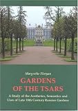 Gardens of the Tsars: A Study of the Aesthetics, Semantics and Uses of Late 18th Century Russian Gardens