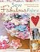 Sew Fabulous Fabric: 20 Charming Ways to Sew Fabrics into Your Life