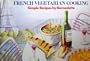 French Vegetarian Cooking: Simple Recipes